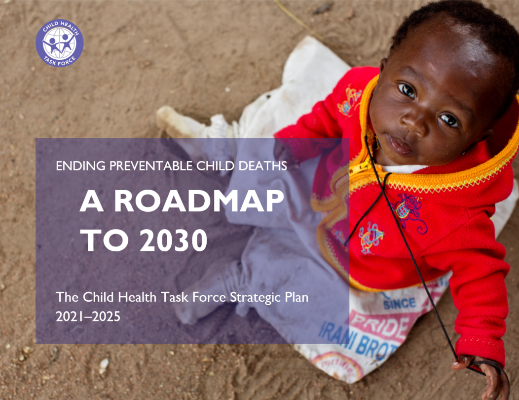 Ending Preventable Child Deaths A Roadmap to 2030 Child Health Task